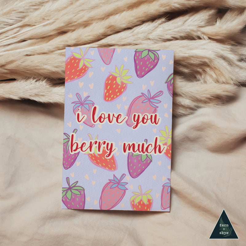 I Love You Berry Much Sustainable Greeting Card - 4x6"