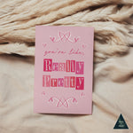 You're Like, Really Pretty Sustainable Greeting Card - 4x6"